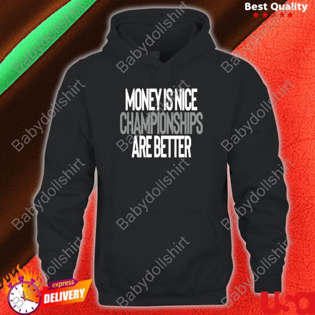 Official The Liberty Line Shop Money Is Nice Championships Are Better Tee