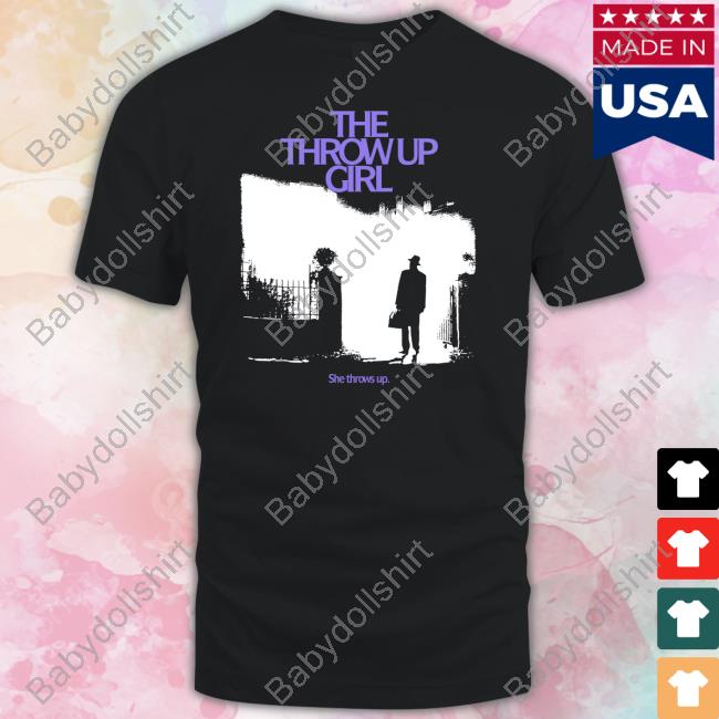 The Throw Up Girl She Throws Up Tee