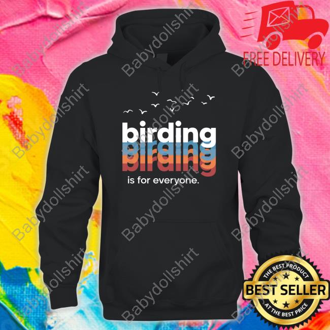 Birding Is For Everyone Wisco Birder T Shirt
