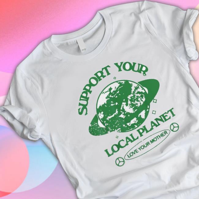 Support Your Local Planet Save Soil Movement Sweatshirts