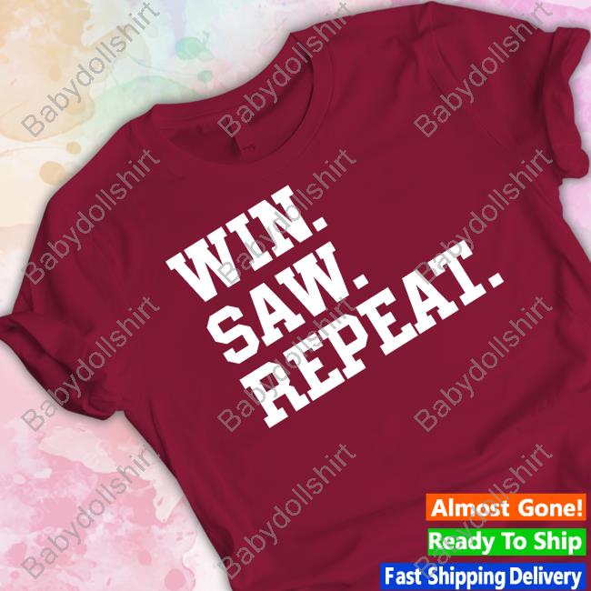 Barstool Sports Merch Win Saw Repeat Shirt