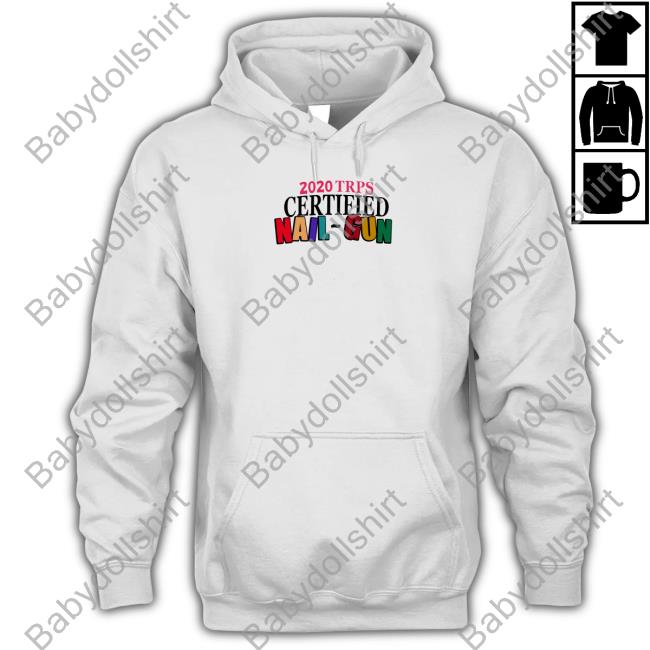 2020 Trps Certified Nail-Gun Sweatshirt