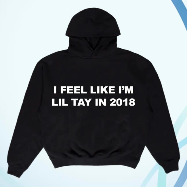 Official Lil Tay Clothing Store Shop I Feel Like I'm Lil Tay In 2018 Sweatshirt LilTay Merch