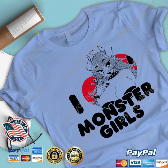 I Love Monster Girls Shirt