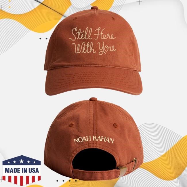 Official Noah Kahan Merch Store Noah Kahan Still Here With You Cap Noah Kahan Clothing Shop NoahKahan