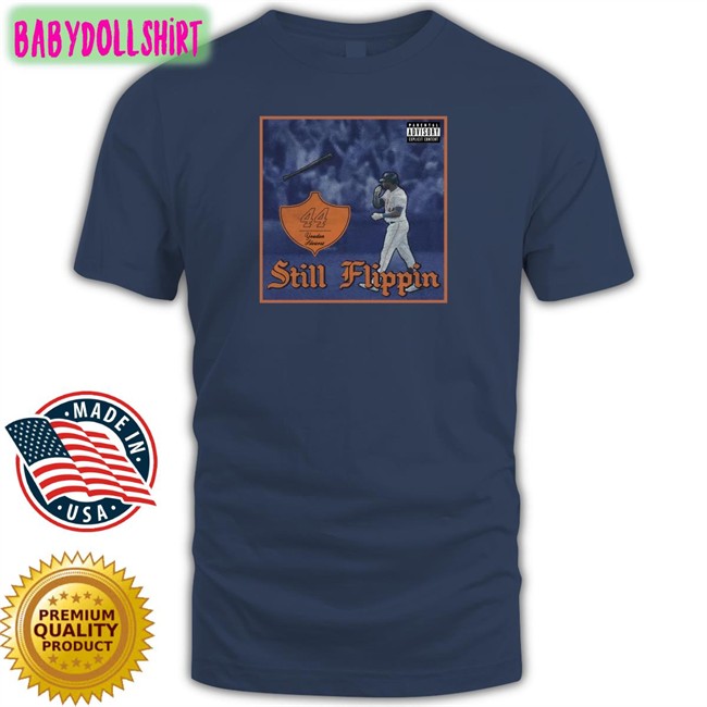 Barstool Sports Merch Yordan Alvarez Still Flippin Shirts Parental Advisory Explicit Content