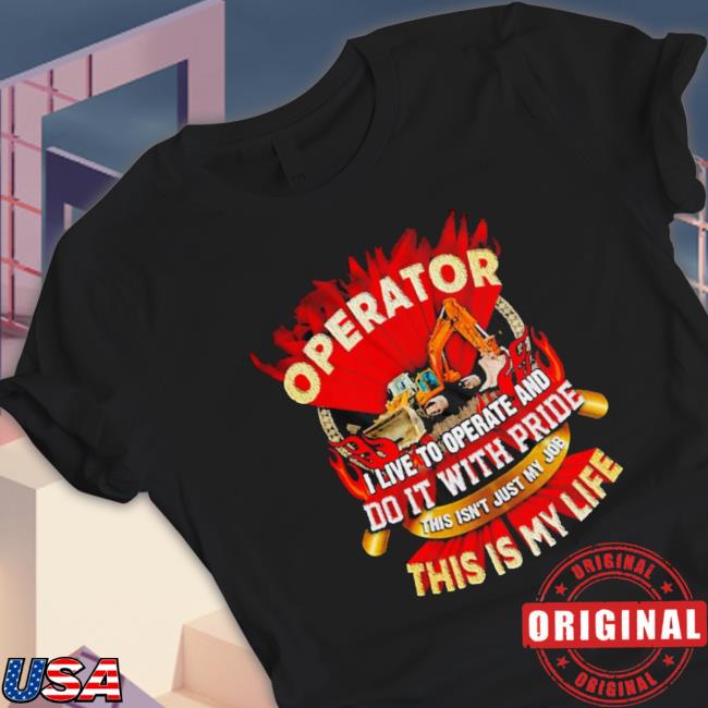 Tow truck operator I live to operate and do it with pride this is my life Shirt