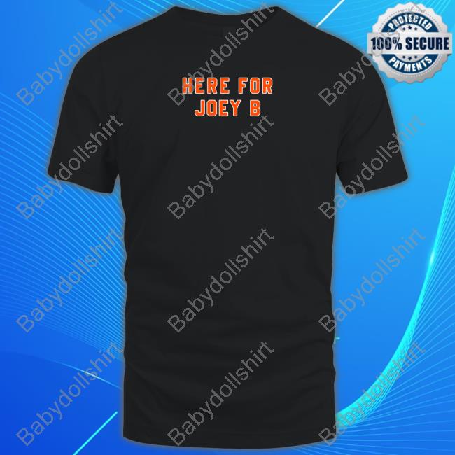 Official Here For Joey B Shirt
