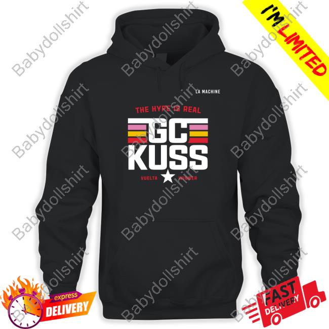 Official Sepp Kuss The Hype Is Real Gc Kuss T Shirts