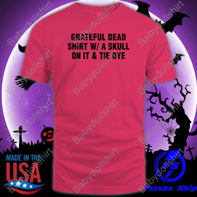 Official Grateful Dead Shirt W A Skull On It & Tie Dye Hoodie