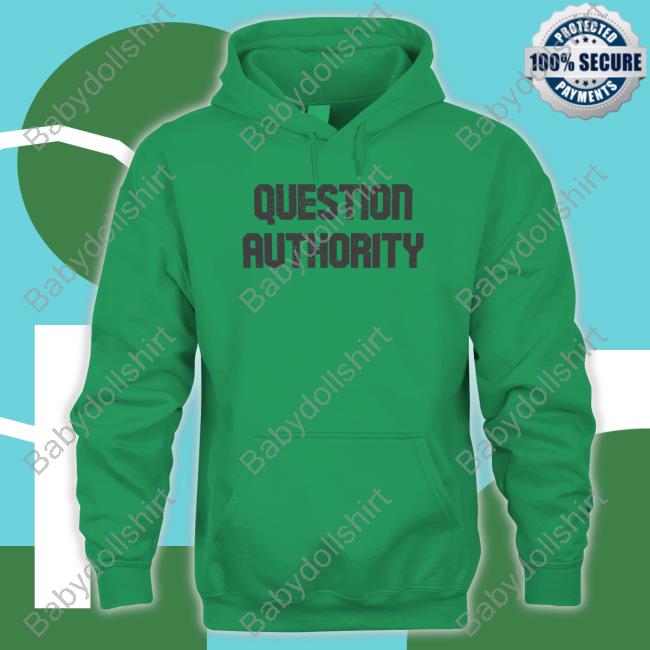 Official Question Authority Shirts Question Authority Tee