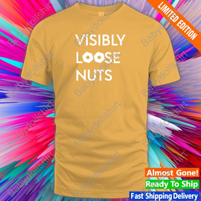 Official Visibly Loose Nuts Shirt Long Sleeve