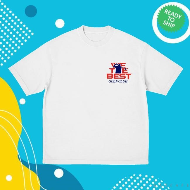 We The Best Official Merch Store We The Best Golf Club Vintage Shirt Dj Khaled Clothing Shop Apparel