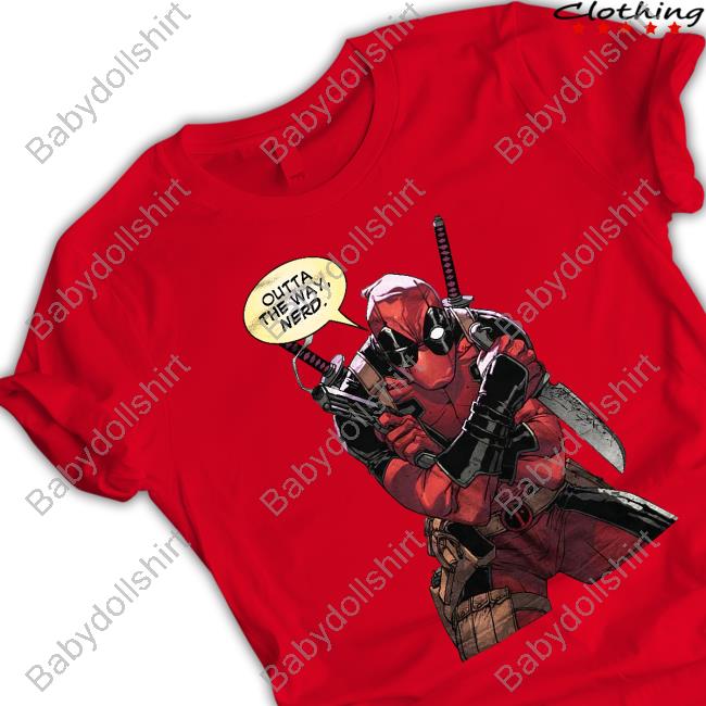 Deadpool Outta The Way Nerd Tee Shirt