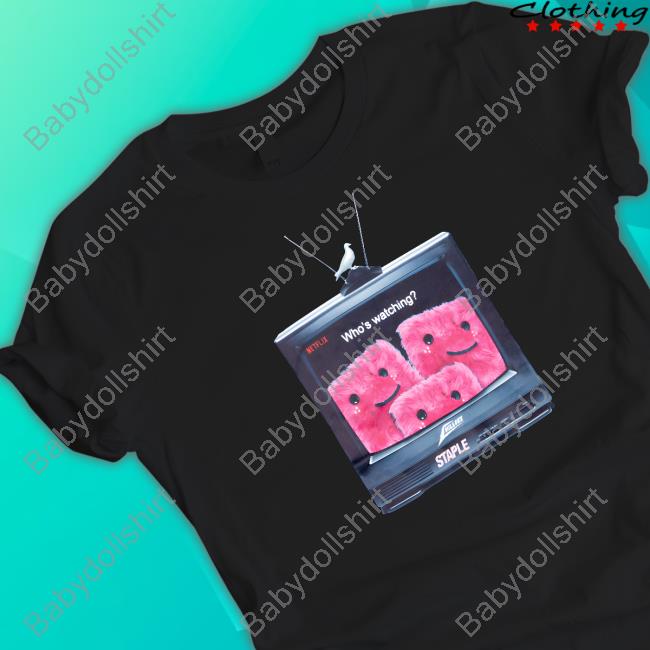 Official Staple X Netflix Who's Watching Shirt