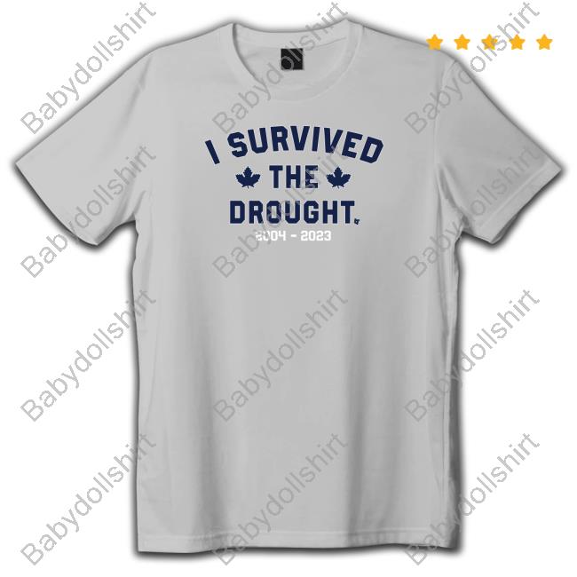 BreakingT I Survived The Toronto Drought Tee Shirt