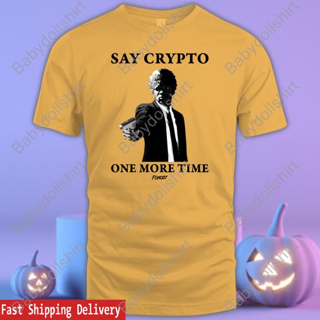 Fomo21 Merch Say Crypto One More Time Bitcoin Long Sleeve T Shirt Neil Jacobs