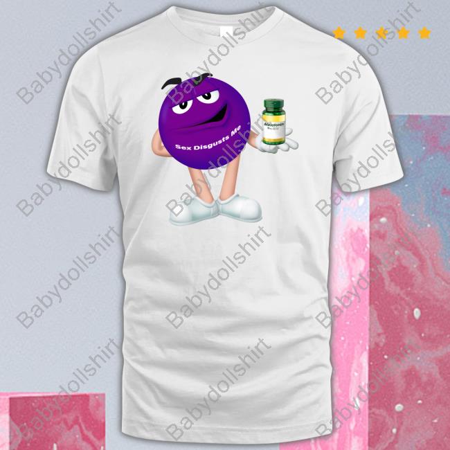 Sex Disgusts Me Shirts