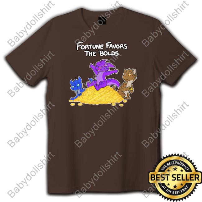 Fortune Favors The Bolds Tee Shirt