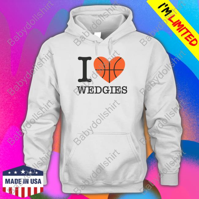 Pardon My Take Merch I Love Wedgies Shirt