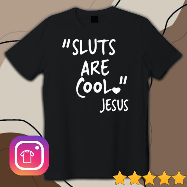 Sluts Are Cool Jesus Crewneck Sweatshirt