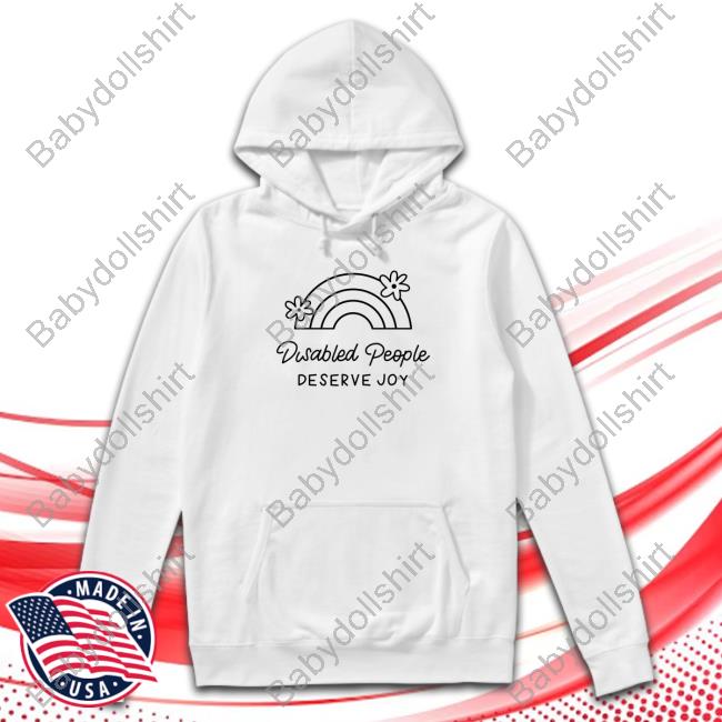 Disabled People Deserve Joy Hoodie