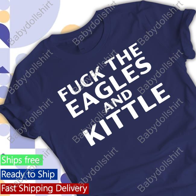 Fuck The Eagles And Kittle Tee Shirt
