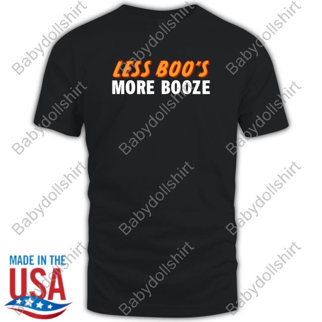 Shitheadsteve Merch Less Boo's More Booze Shirt