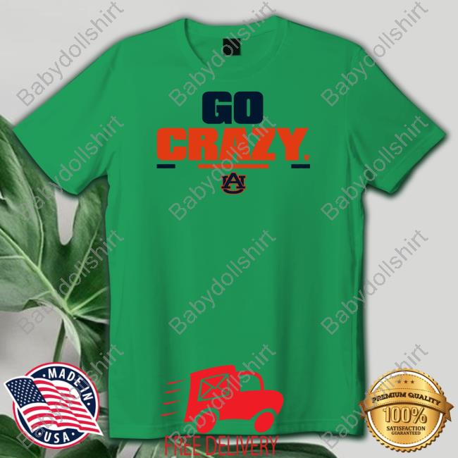 Breakingt Merch Auburn Football Go Crazy 2.0 T Shirt