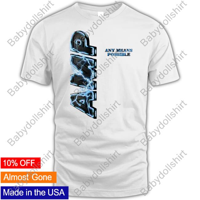 Official Amp Merch Any Means Possible Charged Shirt