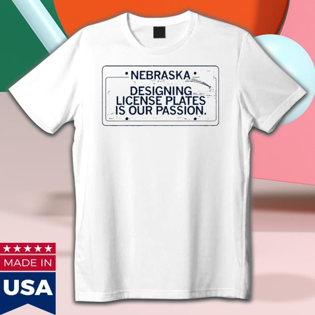 Official Nebraska Designing License Plates Is Our Passion Long Sleeve T Shirt