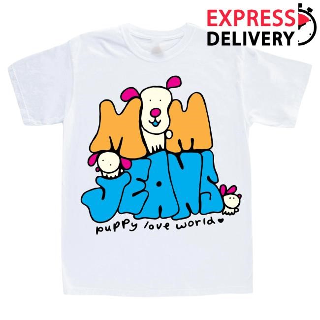 Official Mom Jeans Puppy Love World Tshirt