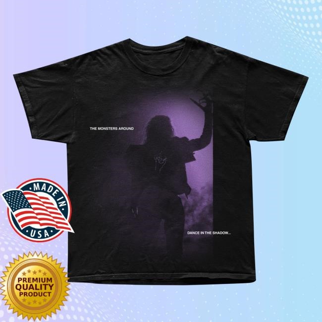 Official The Monsters Around Shirt New