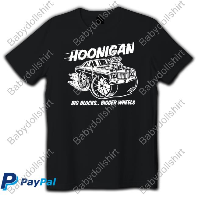 Hoonigan Big Blocks Bigger Wheels Shirt
