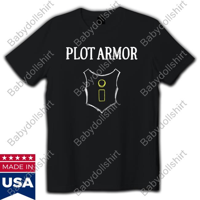 Plot Armor T Shirt