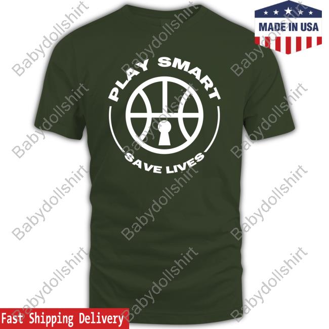 Play Smart Save Life T Shirt