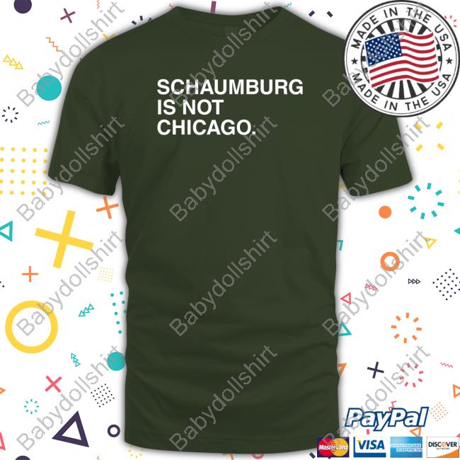 Official Obvious Shirts Merch Schaumburg Is Not Chicago Shirt