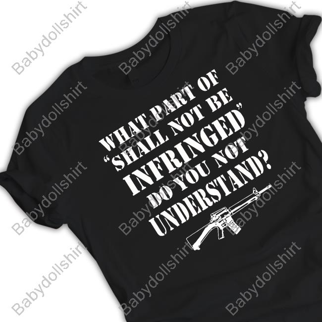 The Kansas City Star What Part Of Shall Not Be Infringed Tee Shirt