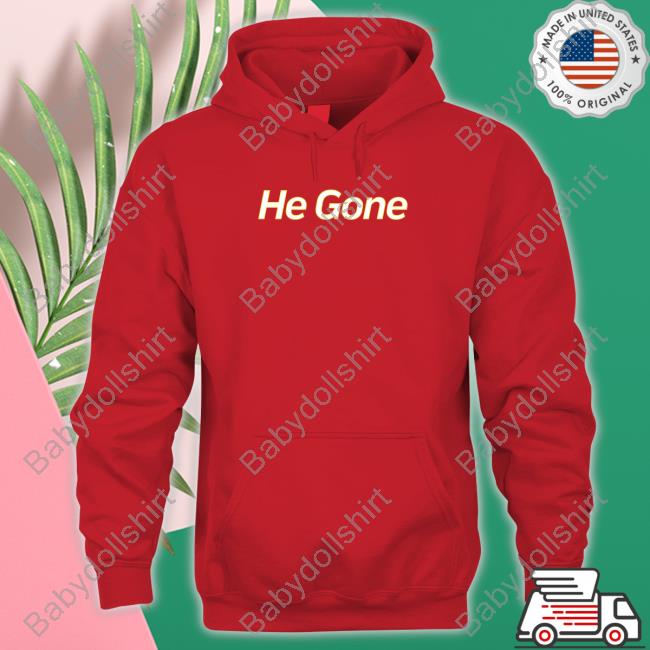 He Gone Crewneck Sweatshirt