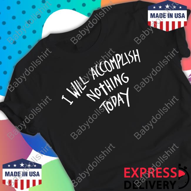 Official Teddy Fresh Merch I Will Accomplish Nothing Today Sweater