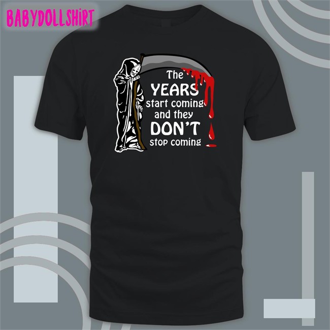 Shirts That Go Hard The Years Start Coming And They Don't Stop Coming Tank Top Thegoodshirts