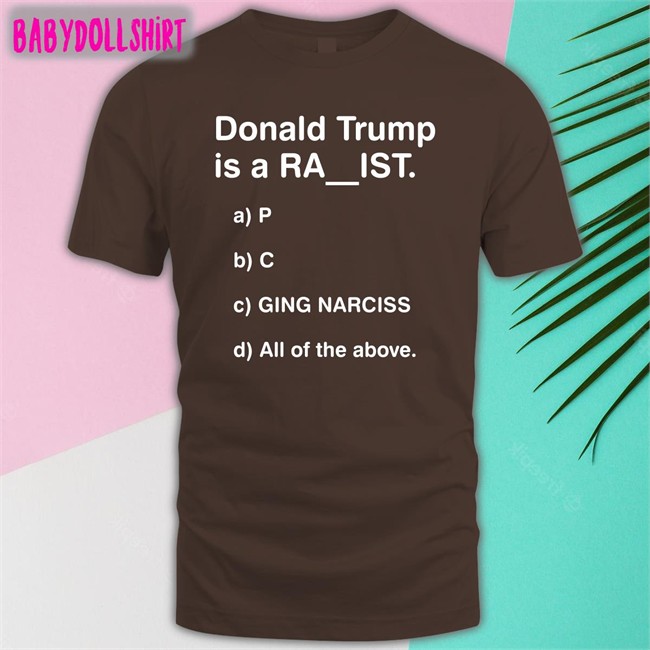 Bubba O'Riley Donald Trump Is A Ra Ist Black Tee Shirt DrunkenCrunker
