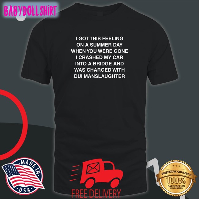 Shirts That Go Hard I Got This Feeling On A Summer Day Original Black Hoodies Shirt Shirtsthtgohard