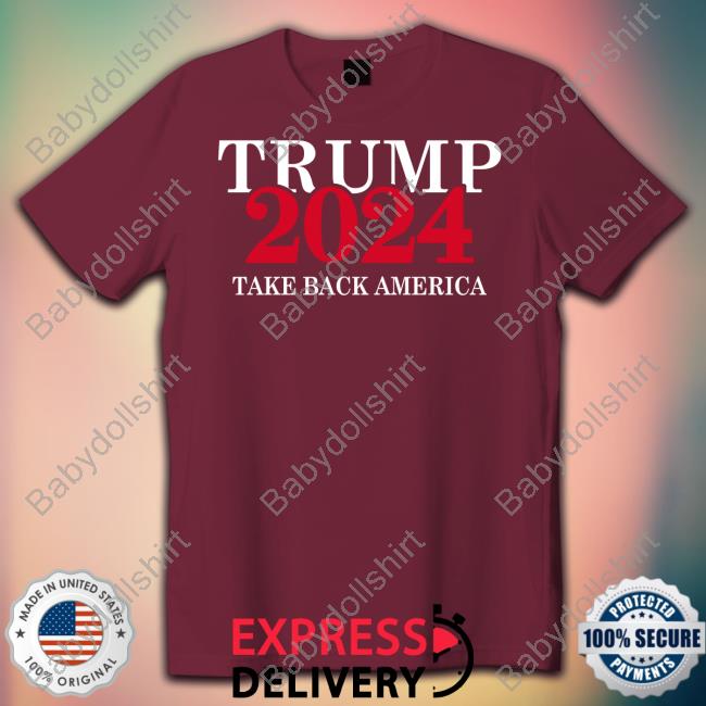 Trump 2024 Take Back America Tee Trumpstoreamerica