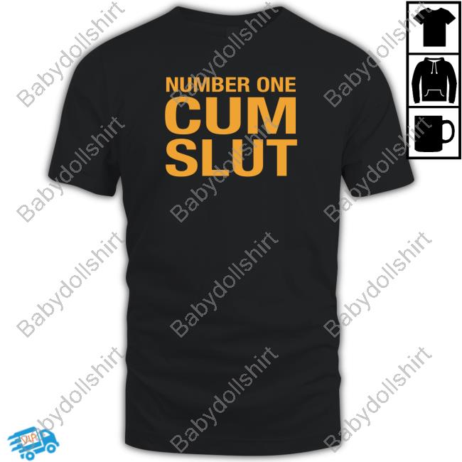 Number One Cum Slut T Shirt