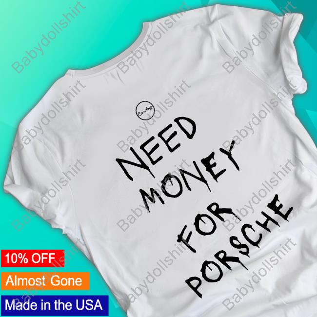 Official Need Money for Porsche T-Shirt