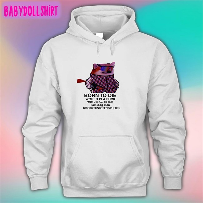 Born To Die World Is A Fuck Dog Classic White Long Sleeve Tee Mr Gh0stly