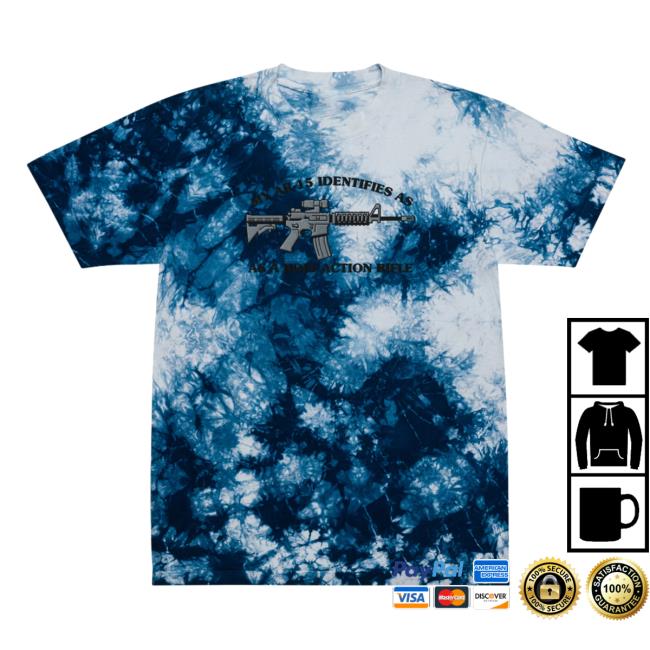 Official Liberty Maniacs My Ar-15 Identifies As A Bolt Action Rifle Tie Dye Shirts Navy / White Libertymaniacs