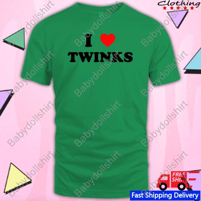 I Love Twinks Shirt Funny