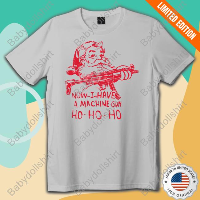 Demolition Now I Have A Machine Gun Ho-Ho-Ho Long Sleeve T Shirt